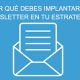 ¿Qué es una Newsletter y por qué deberías tener una?