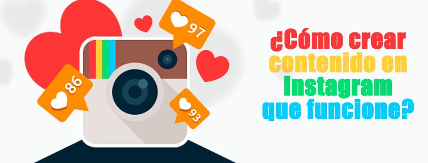 ¿Cómo crear contenido en Instagram que funcione?